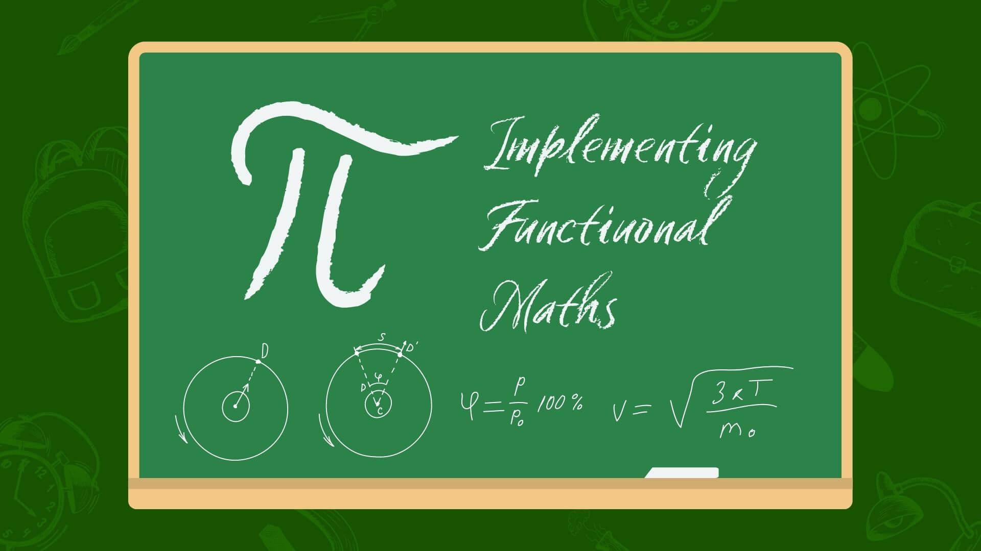 Implementing Funtional Maths